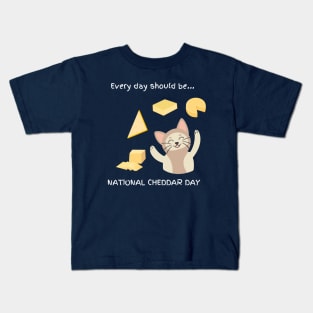 Every day should be 'National Cheddar Day' Kids T-Shirt